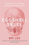 Bri Lee Sydney-based writer and author Eggshell Skull