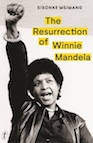 Sisonke Msimang The Resurrection of Winnie Mandela