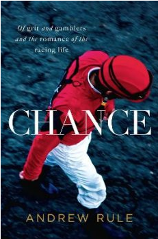 Chance (Of grit and gamblers and the romance of the racing life)